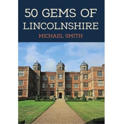 50 Gems Of Lincolnshire - 50 Gems - Michael Smith