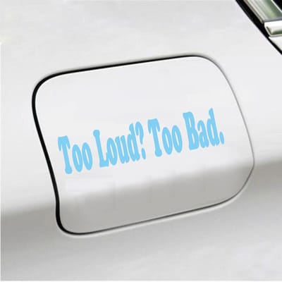 Bumpersticker - Too Loud Too Bad - 5 X 20 - Licht Blauw
