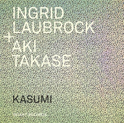 Ingrid Laubrock + Aki Takase - Kasumi (CD)
