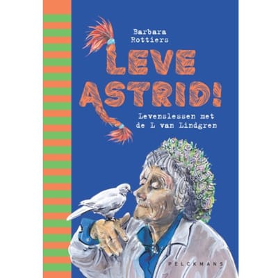 Leve Astrid! - Pelkmans - Barbara Rottiers