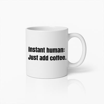 Grappige Koffiemok – Instant Mens Gewoon Koffie Toevoegen Beker – Humoristisch Cadeau voor Koffieliefhebbers