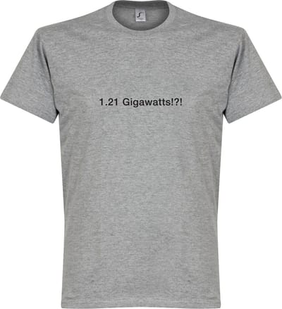 1.21 Gigawatts!?! T-Shirt - Grijs - L