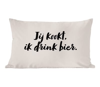 Sierkussens - Kussentjes Woonkamer - 60x40 cm - Quote - Taupe - Jij kookt, ik drink bier