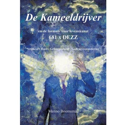 De Kameeldrijver En De Formule Voor Levenskunst - Menno Boomsma
