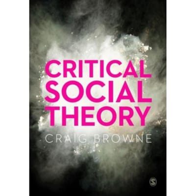 Critical Social Theory - Browne