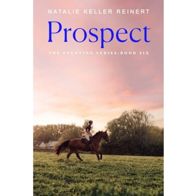Prospect - The Eventing Series - Natalie Keller Reinert