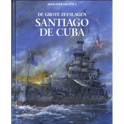 Santiago De Cuba - Grote Zeeslagen - Jean-Yves Delitte