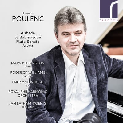 Mark Bebbington, Roderick Williams, Emer McDonough, Royal Philharmonic Orchestra, Jan Latham-König - Aubade, Le Bal Masqué, Flute Sonata, Sextet (CD)