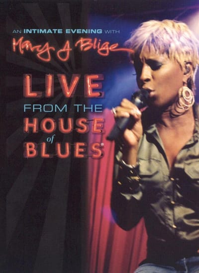 An Intimate Evening with Mary J. Blige: Live from the House of Blues