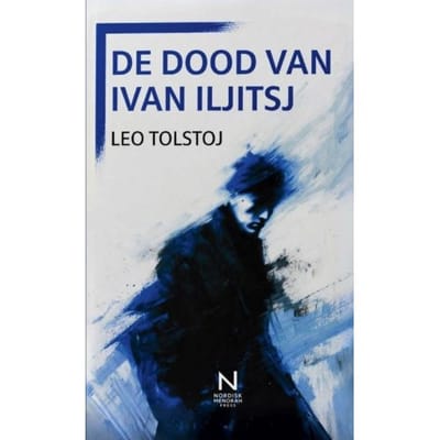 De Dood Van Ivan Iljitsj - Leo Tolstoj