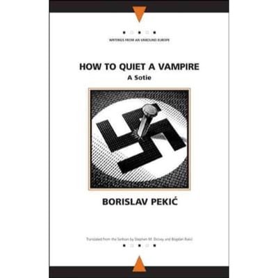 How To Quiet A Vampire - Borislav Pekic