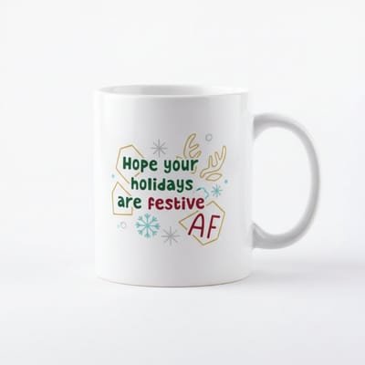 Hope Your Holidays Are Festive AF – Grappige Kerst Quote Koffiemok 330 ml | Gedurfd Feestdagen Cadeau