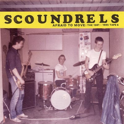Scoundrels - Afraid To Move: The 1981-1985 Tapes (2 LP)