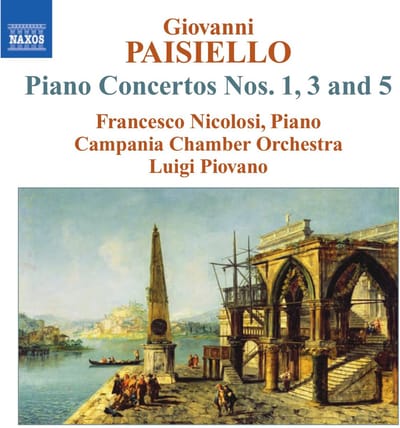 Francesco Nicolosi, Campania Chamber Orchestra - Paisiello: Piano Concertos Nos. 1,3 And 5 (CD)