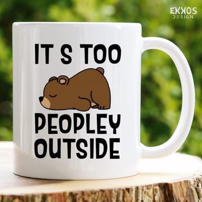 Its too peopley outside - Valentijnsdag - Cadeautje voor haar - Verjaardag cadeau - Cadeau voor man - Cadeau voor vrouw - Mok met tekst - Mokken - Best Cadeautjes - Thee glazen - Koffie mok