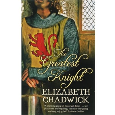 Greatest Knight, The - Elizabeth Chadwick