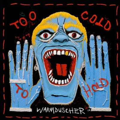 Warmduscher - Too Cold To Hold (LP) (Coloured Vinyl)