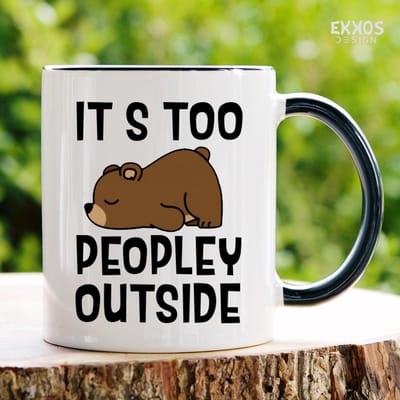 It's too peopley outside mok - Mok met tekst - Grappige mok - Verjaardag cadeau - Cadeau voor man - Cadeau voor vrouw - Cadeau voor haar - Cadeau voor hem - Grappige cadeau - Thee glazen - Valentijn cadeautjes - Koffiekopjes