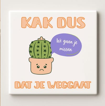 Grappig Afscheidstegeltje “Kak dus dat je weggaat – We gaan je missen” – Lieve Cactus Ontwerp Keramisch Wandtegel 15x15cm – Humoristisch Cadeau voor Collega of Vriend