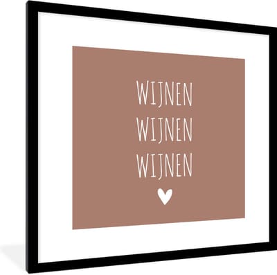 Fotolijst incl. Poster - Spreuken - Wijnen wijnen wijnen - Quotes - 40x40 cm - Posterlijst