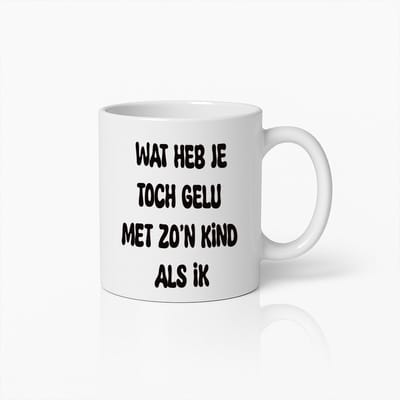 Grappige Mok Met Nederlandse Quote – "Wat Heb Je Toch Geluk Met Zo’n Kind Als Ik" – Unieke Keramische Koffiebeker Cadeau