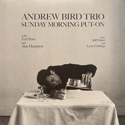 LP Plaat ANDREW BIRD TRIO - Sunday Morning Put-On LVR04065 Loma Vista 2024 US Jazz beige