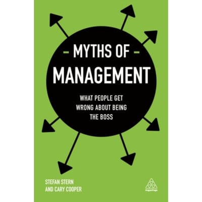 Myths Of Management - Business Myths - Stefan Stern
