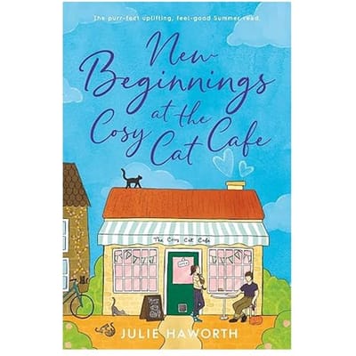 New Beginnings At The Cosy Cat Cafe - Julie Haworth