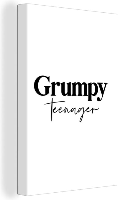 Canvas Schilderij Kinderen - Quotes - Zwart - Wit - Grumpy teenager - 20x30 cm - Wanddecoratie