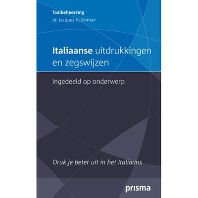 Italiaanse Uitdrukkingen En Zegswijzen - Prisma Taalbeheersing - Jacques H. Brinker
