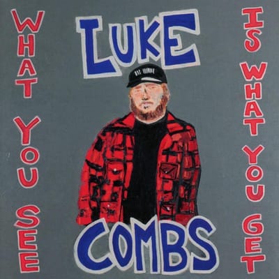 What You See Is What You Get - Luke Combs