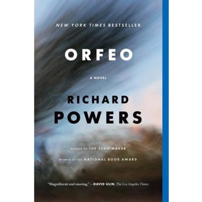 Orfeo - A Novel - Richard Powers