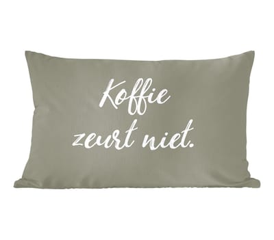 Sierkussens - Kussentjes Woonkamer - 60x40 cm - Koffie - Humor - Spreuken - Koffie zeurt niet - Quotes