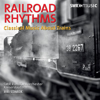 SWR-Rundfunk-Orchester Kaiserslautern, Jiri Stárek - Railroad Rhythms - Classical Music About Trains (CD)