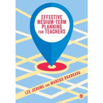 Effective Medium-Term Planning For Teachers - Lee Jerome