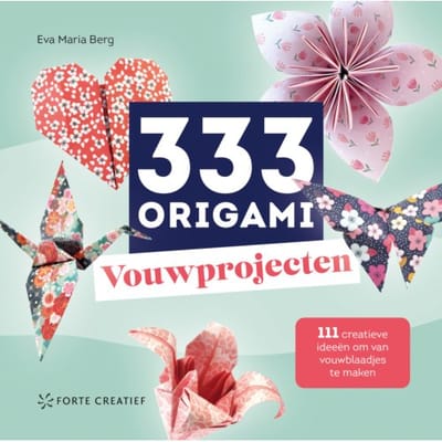 333 Origami Vouwprojecten - 333 Origami - Eva Maria Berg