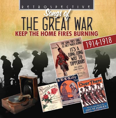Various Artists - Songs of The Great War: Keep the Home Fires Burning (CD)