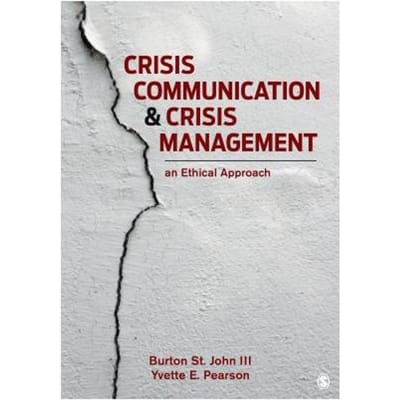 Crisis Communication And Crisis Management: An Ethical Approach - St. John