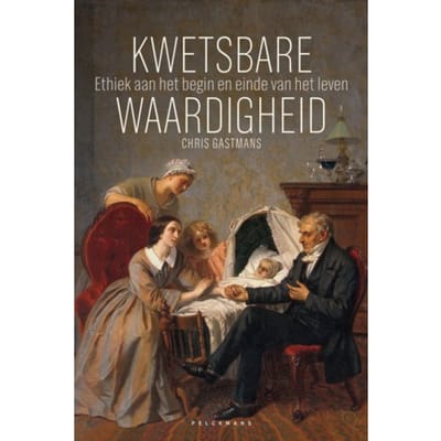 Kwetsbare Waardigheid - Pelkmans - Chris Gastmans