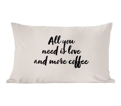 Sierkussens - Kussentjes Woonkamer - 50x30 cm - Quotes - Spreuken - Koffie - Liefde - All you need is love and more coffee