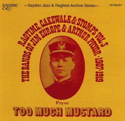 The Bands Of James Reese Europe & Arthur Pryor - Too Much Mustard (CD)