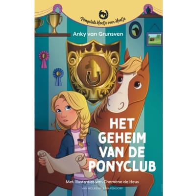 Het Geheim Van De Ponyclub - Ponyclub Hoefje Voor Hoefje - Anky van Grunsven