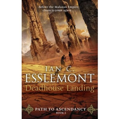 Deadhouse Landing - Path To Ascendancy - Ian C Esslemont