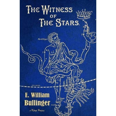 Witness Of The Stars - E. William Bullinger