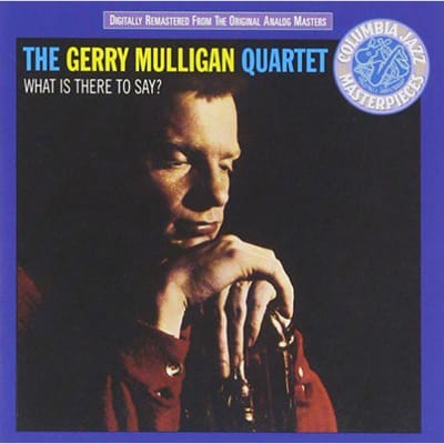 CD GERRY MULLIGAN - What Is There to Say  CK52978 Columbia 2009 US Jazz Gebruikt brown