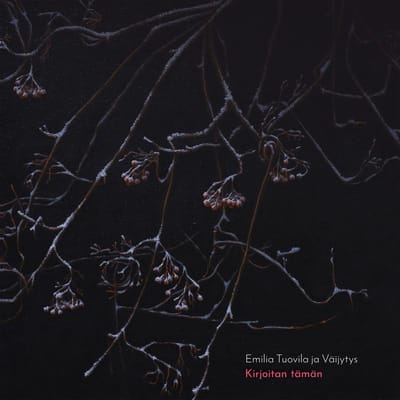 Emilia Tuovila Ja Väijytys - Kirjoitan Tämän (CD)