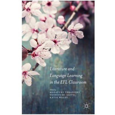 Literature And Language Learning In The Efl Classroom - Masayuki Teranishi
