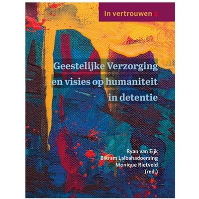 Geestelijke Verzorging En Visies Op Humaniteit In Detentie - In Vertrouwen