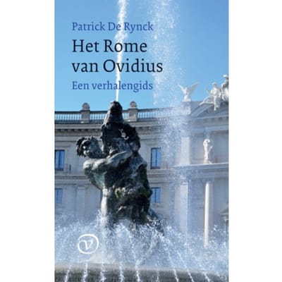 Het Rome Van Ovidius - Patrick De Rynck