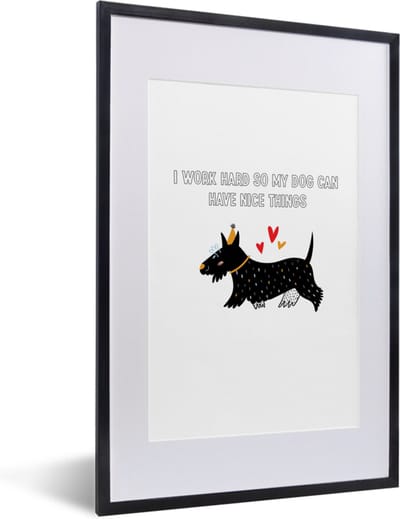 Fotolijst incl. Poster - Spreuken - Quotes - Honden - I work hard so my dog can have nice things - 40x60 cm - Posterlijst